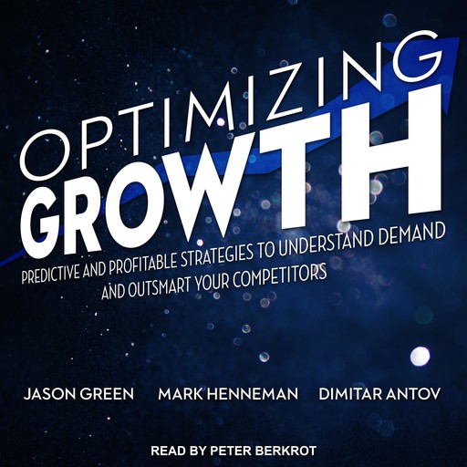 Optimizing Growth, Jason Green, Mark Henneman, Dimitar Antov