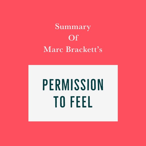 Summary of Marc Brackett's Permission to Feel, Swift Reads