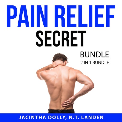 Pain Relief Secret Bundle, 2 in 1 Bundle, Jacintha Dolly, N.T. Landen
