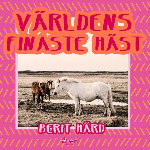 Världens finaste häst, Berit Härd