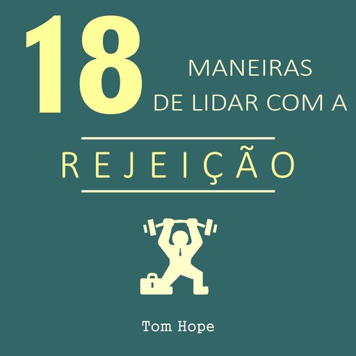 18 Maneiras de lidar com a rejeição, Tom Hope