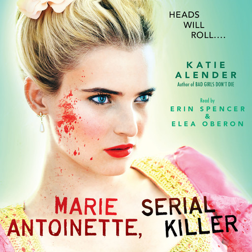 Marie Antoinette, Serial Killer, Katie Alender
