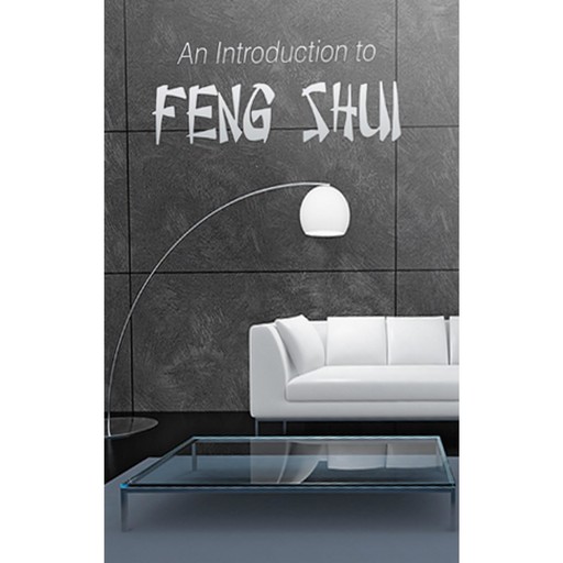 An Introduction to Feng Shui, Empowered Living