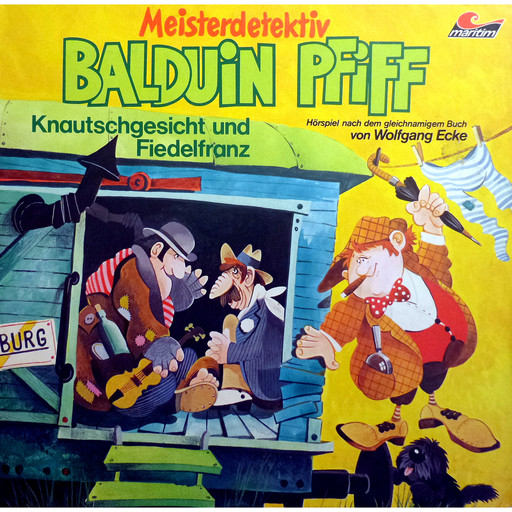 Balduin Pfiff, Folge 4: Knautschgesicht und Fiedelfranz, Wolfgang Ecke