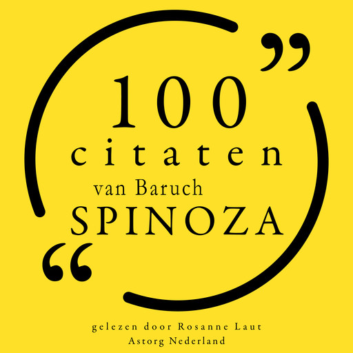 100 citaten van Baruch Spinoza, Baruch Spinoza