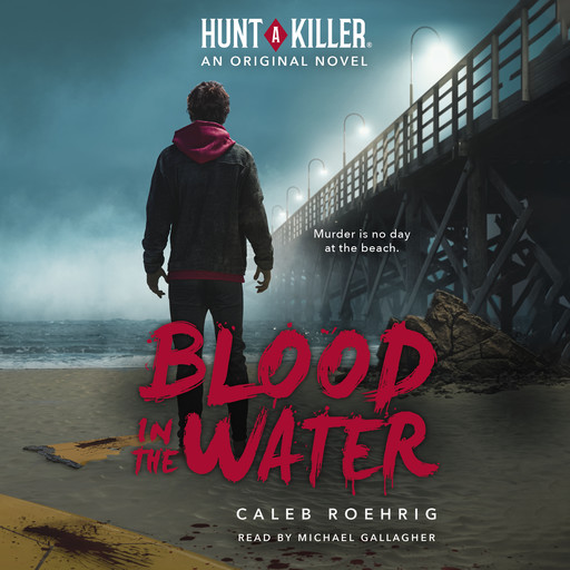 Blood in the Water (Hunt A Killer Original Novel), Caleb Roehrig