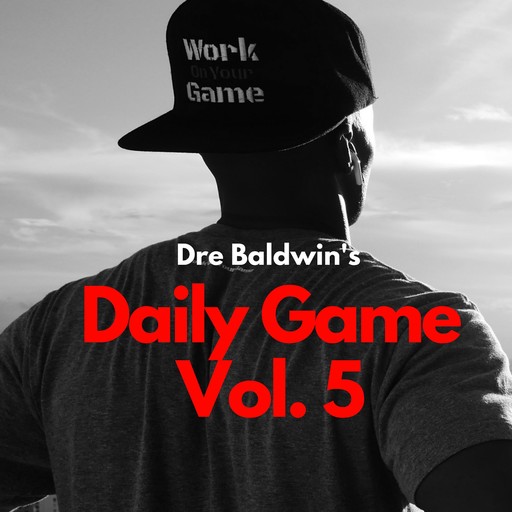 Dre Baldwin's Daily Game Vol. 5, Dre Baldwin
