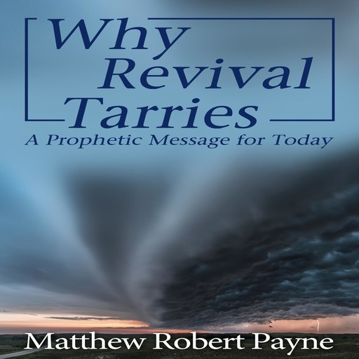 Why Revival Tarries, Matthew Robert Payne