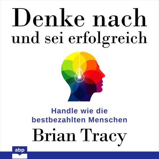 Denke nach und sei erfolgreich, Brian Tracy