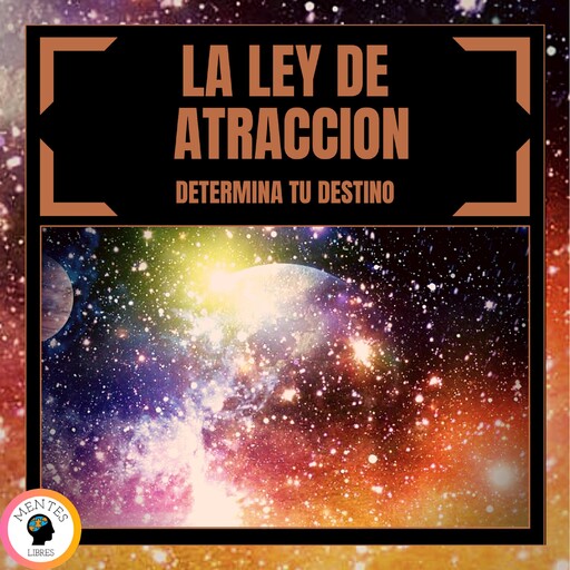 La Ley de Atracción, MENTES LIBRES