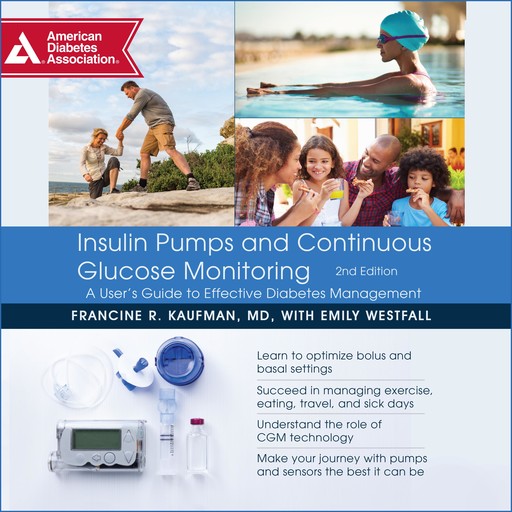 Insulin Pumps and Continuous Glucose Monitoring, Francine R.Kaufman, Emily Westfall