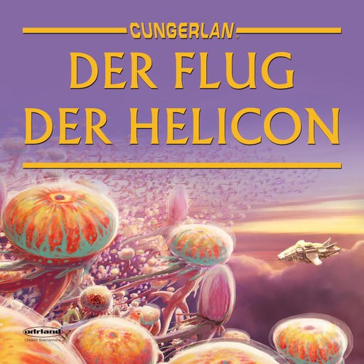 Cungerlan: Der Flug der Helicon, Frank-Michael Rost