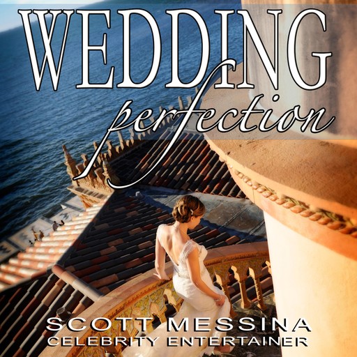 WEDDING PERFECTION, Scott Messina