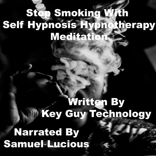 Stop Smoking Association With Self Hypnosis Hypnotherapy Meditation, Key Guy Technology