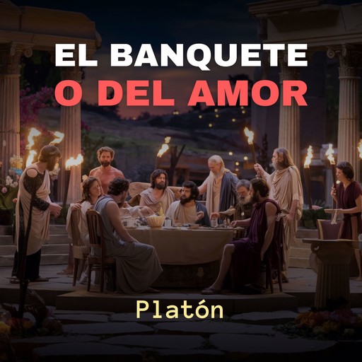 El Banquete o del Amor, Platon