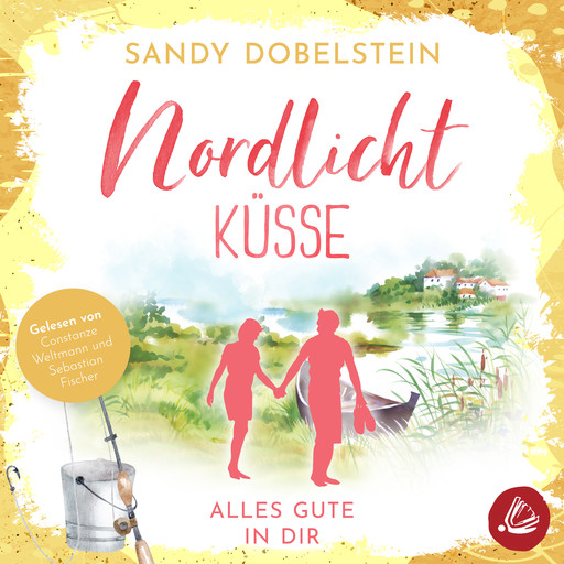 Alles Gute in Dir: Nordlicht-Küsse (ALLES-Reihe 3), Sandy Dobelstein