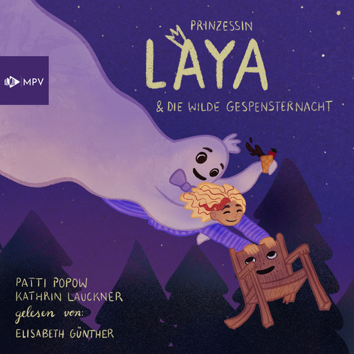 Prinzessin Laya und die wilde Gespensternacht (ungekürzt), Patti Popow, Kathrin Lauckner