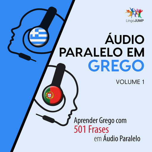 Áudio Paralelo em Grego - Aprender Grego com 501 Frases em Áudio Paralelo - Volume 1, Lingo Jump