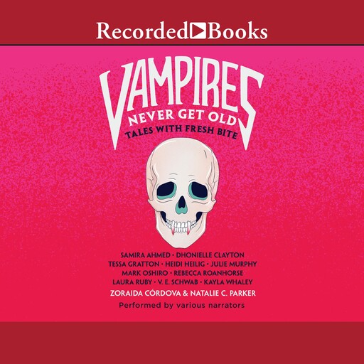 Vampires Never Get Old, Zoraida Córdova, Natalie C. Parker
