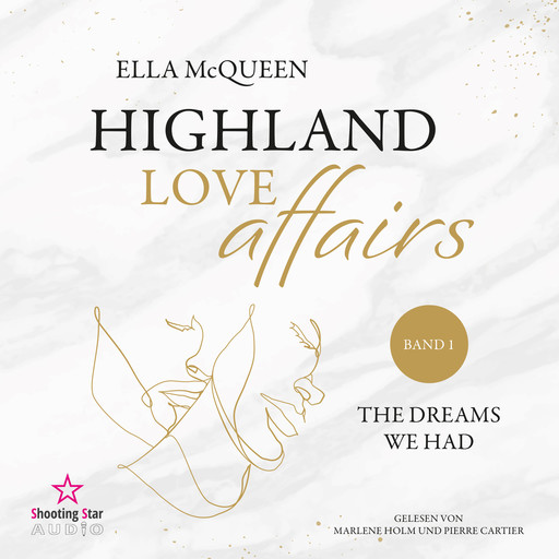 The dreams we had - Highland Love Affairs, Band 1 (ungekürzt), Ella McQueen