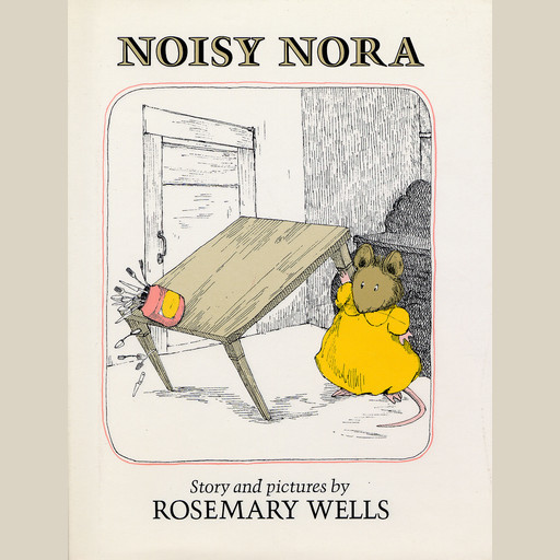 Noisy Nora, Rosemary Wells