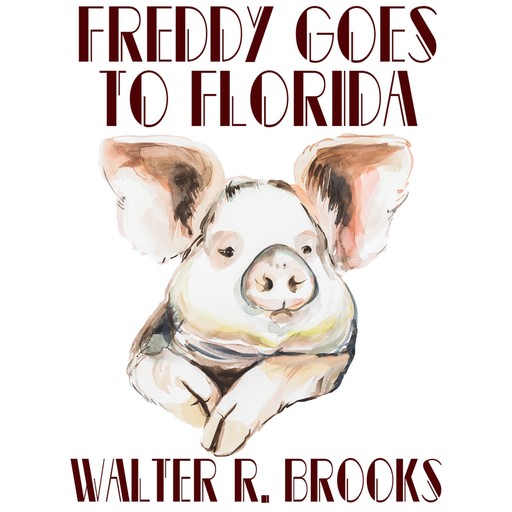 Freddy Goes to Florida, Walter R. Brooks