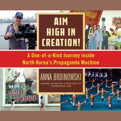 Aim High in Creation, Anna Broinowski