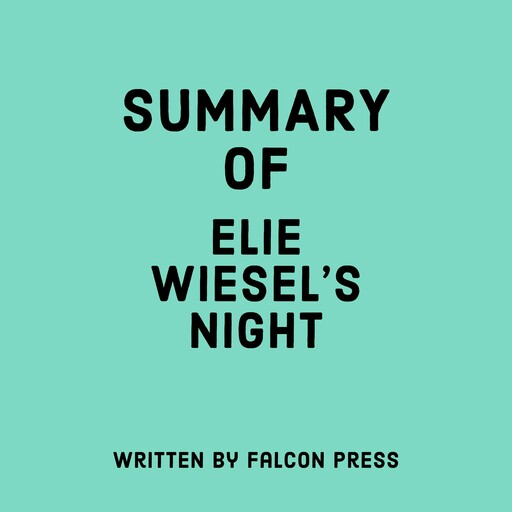 Summary of Elie Wiesel's Night, Falcon Press