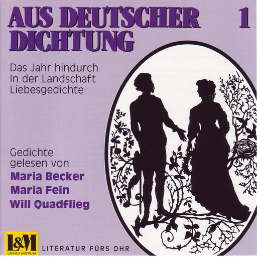Aus Deutscher Dichtung - Das Jahr hindurch, in der Landschaft, Liebesgedichte, Vol. 1 (ungekürzt), Friedrich Nietzsche, Theodor Storm, Heinrich Heine, Johann Wolfgang von Goethe, Friedich Schiller
