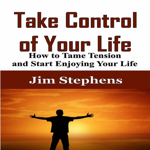 Take Control of Your Life, Jim Stephens