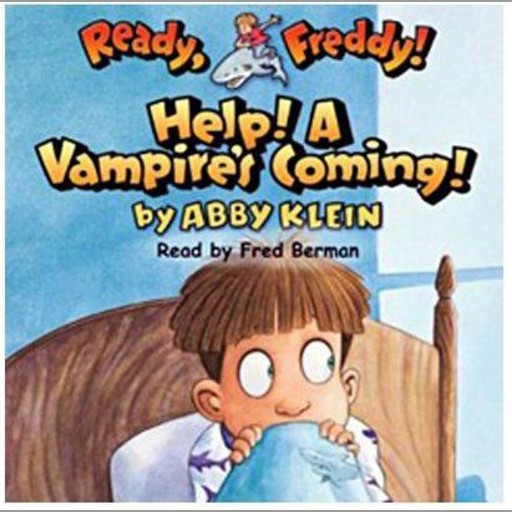 Ready, Freddy: Help! A Vampire's Coming!, Abby Klein