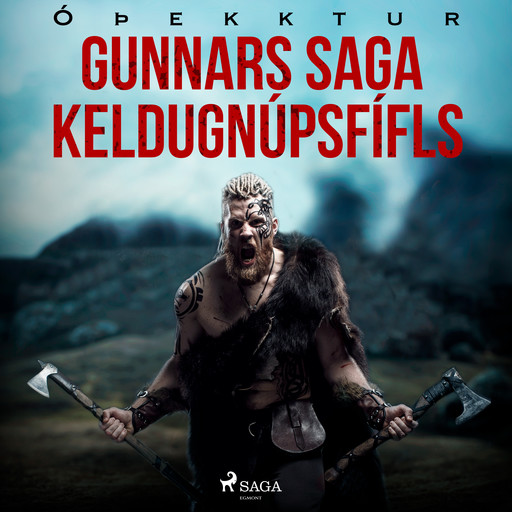 Gunnars saga Keldugnúpsfífls, – Óþekktur
