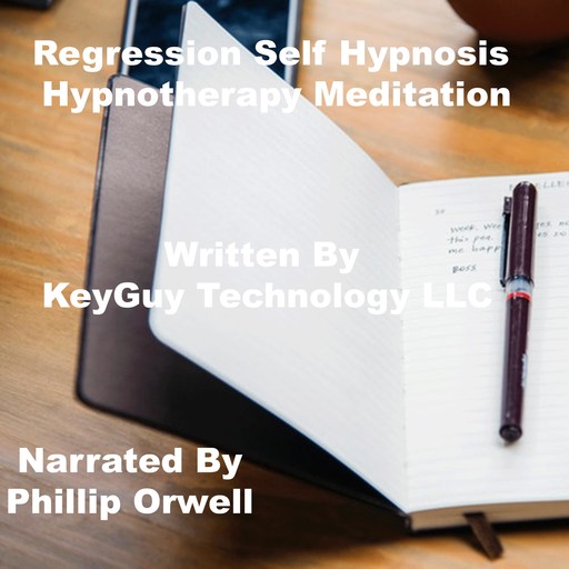 Regression Script Self Hypnosis Hypnotherapy Meditation, Key Guy Technology LLC