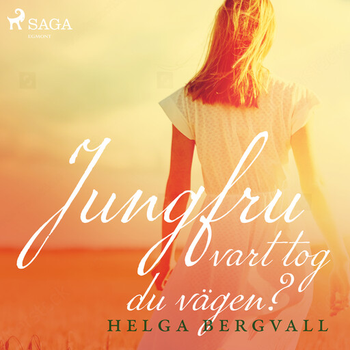 Jungfru vart tog du vägen?, Helga Bergvall