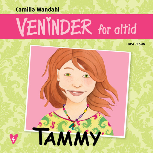 Veninder for altid 4. Tammy, Camilla Wandahl