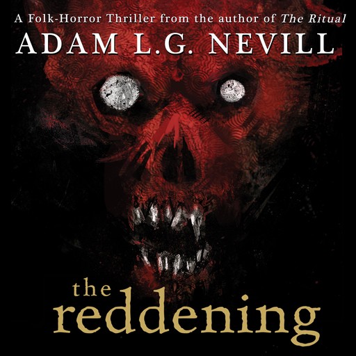 The Reddening, Adam Nevill