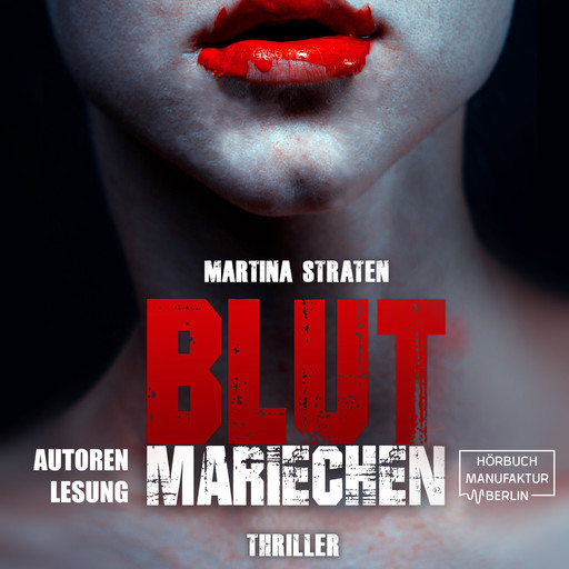 Blutmariechen (ungekürzt), Martina Straten