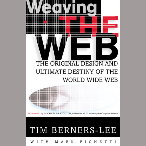 Weaving the Web, Tim Berners-Lee