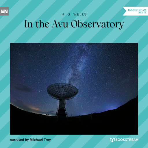 In the Avu Observatory (Unabridged), Herbert Wells