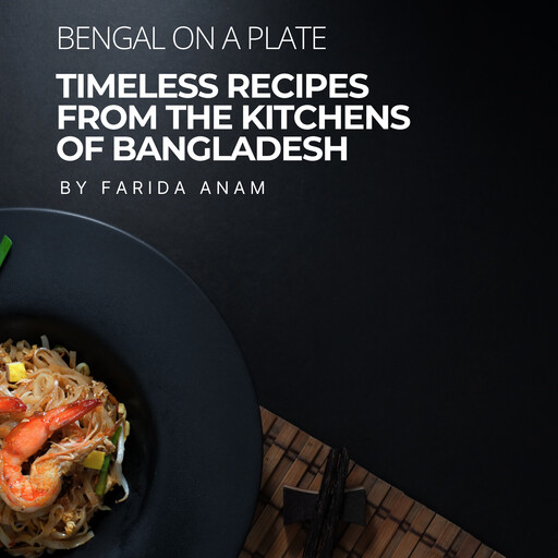 Bengal on a Plate, Farida Anam