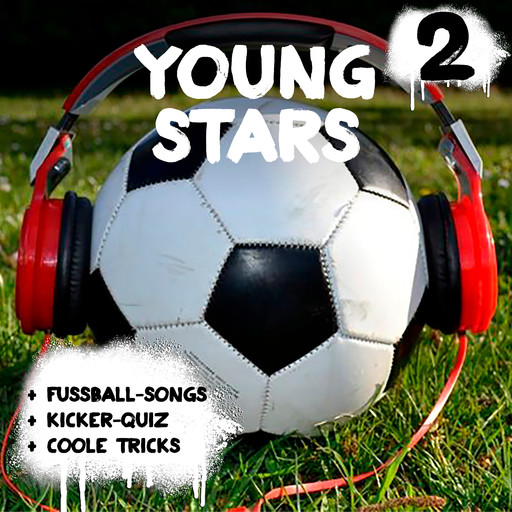 Young Stars - Fussball-Songs + Kicker-Quiz + coole Tricks 2, Peter Huber
