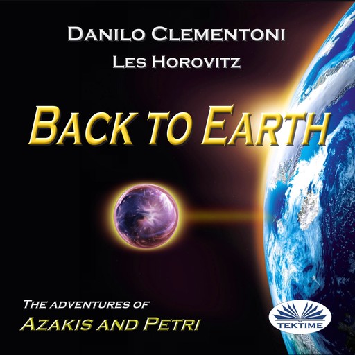 Back To Earth; The Adventures Of Azakis And Petri, Danilo Clementoni