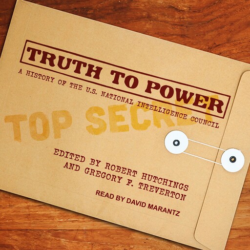 Truth to Power, Gregory F. Treverton, Robert Hutchings