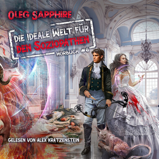 Die ideale Welt für den Soziopathen (Buch 6), Oleg Sapphire