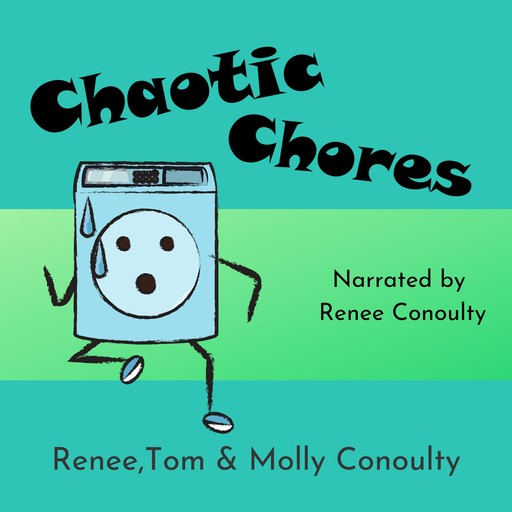 Chaotic Chores, Renee Conoulty, Molly Conoulty, Tom Conoulty