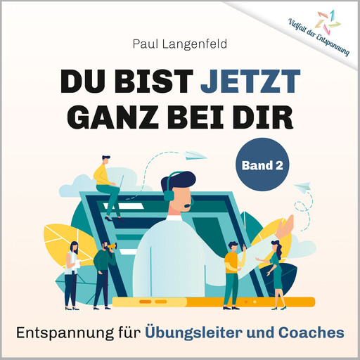 Du bist jetzt ganz bei Dir – Vielfalt der Entspannung, Paul Langenfeld