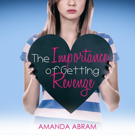 The Importance of Getting Revenge, Amanda Abram