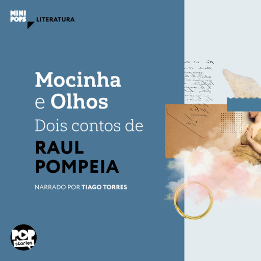 Mocinha e olhos: Dois contos de Raul Pompeia, Raul Pompéia