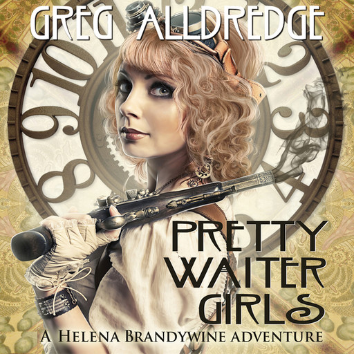 Pretty Waiter Girls: A Helena Brandywine Adventure, Greg Alldredge