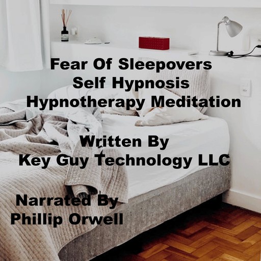 Fear Of Sleepovers Self Hypnosis Hypnotherapy Meditation, Key Guy Technology LLC